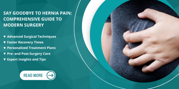 Modern Hernia Solutions: Your Complete Guide to Hernia Surgery